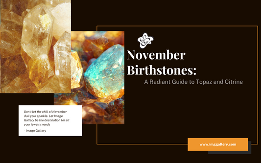 November Birthstones: A Radiant Guide to Topaz and Citrine
